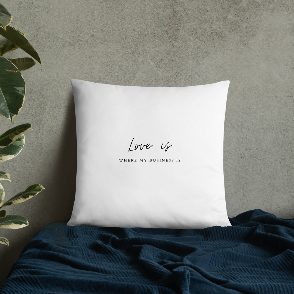 Basic-Kissen "Love is where my business is"