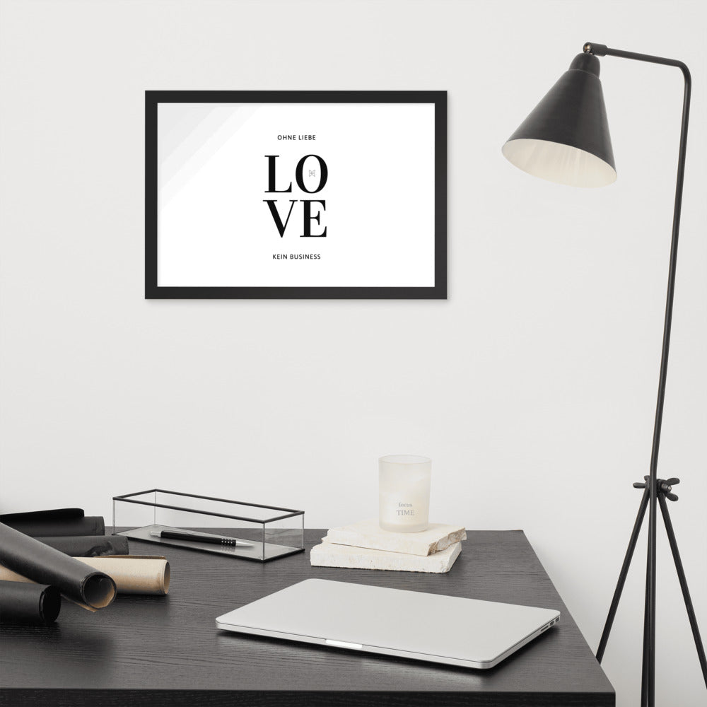 Gerahmtes Poster auf Fotopapier "LOVE. Ohne Liebe - kein Business"