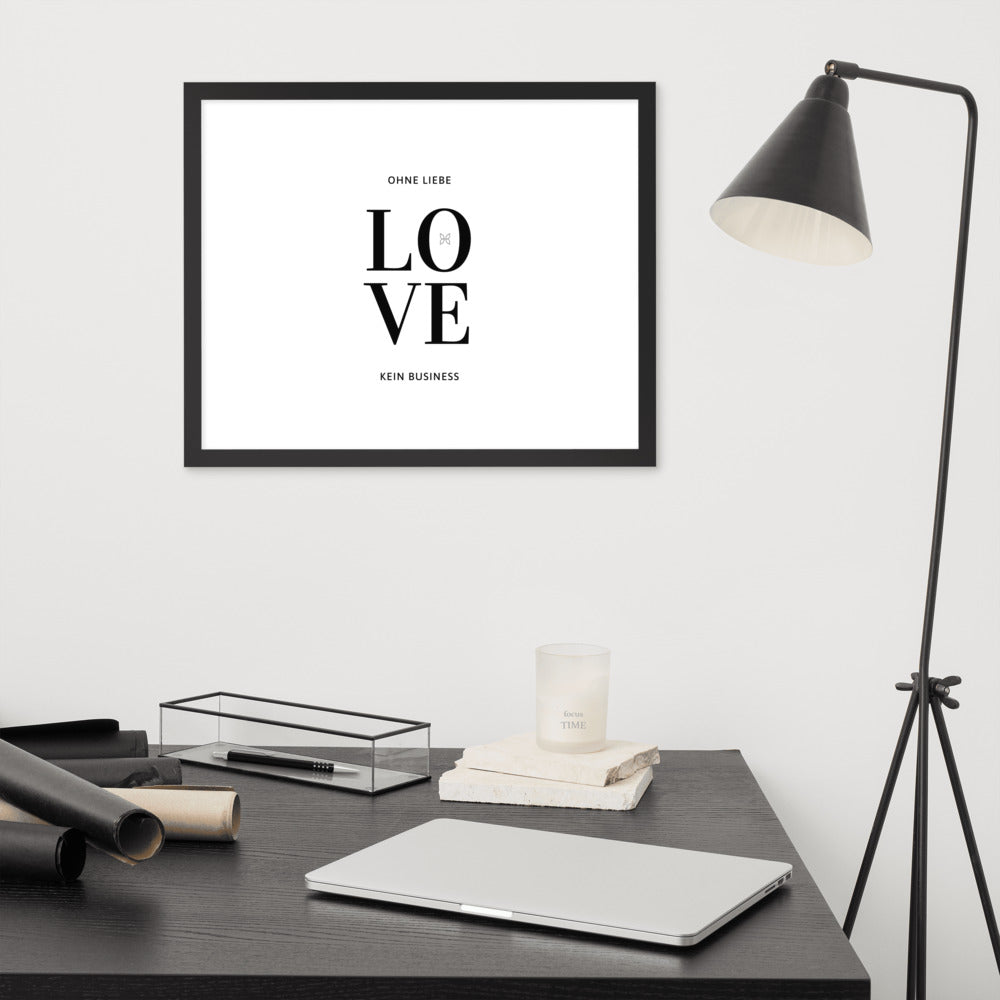 Gerahmtes Poster auf Fotopapier "LOVE. Ohne Liebe - kein Business"
