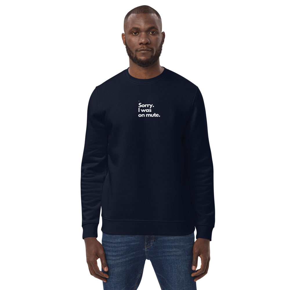 Unisex Bio-Pullover "Sorry. I was on mute."